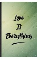 Love Is Everything