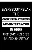 Everybody Relax the Computer Systems Administrator Is Here