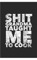 Shit Grandma Taught Me To Cook: Blank Cookbook, Softcover