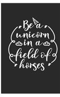 Be a Unicorn in a Field of Horses