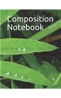 Composition Notebook: Morning Dew on a Leaf Themed Composition Notebook 100 Pages 8.5 X 11