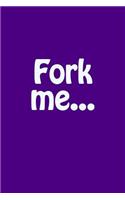 Fork me...: A recipe journal notebook for your everyday needs