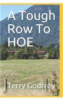 A Tough Row To HOE