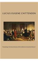 A Report of the Debates and Proceedings in the Secret Sessions of the Conference Convention for Proposing Amendments to the Constitution of the United States Volume 1