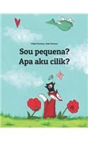 Sou pequena? Apa aku cilik?