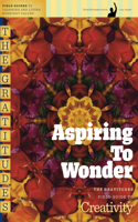 Aspiring to Wonder: Field Guide to Creativity