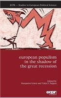 European Populism in the Shadow of the Great Recession