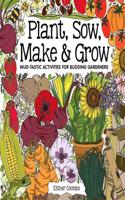 Plant, Sow, Make and Grow