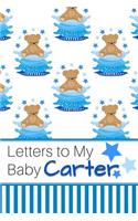 Letters to My Baby Carter: Personalized Journal for New Mommies with Baby Boy