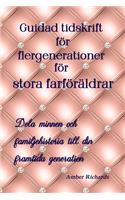 Guidad tidskrift för flergenerationer för stora farföräldrar: Dela minnen och familjehistoria till din framtida generation(Släktforskningsrekordbok)