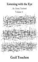 Listening with the Eye - An Asemic Notebook - Volume 4