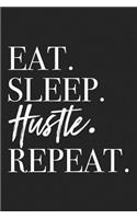 Eat Sleep Hustle Repeat