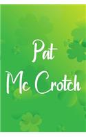 Pat McCrotch: Blank Lined Journal, Funny St Patrick's Day Notebook, Ruled, Writing Book, Personalized Irish Book, Leprechaun Journal, Celtic Notebook