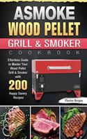 ASMOKE Wood Pellet Grill & Smoker Cookbook