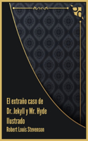 El extrano caso de Dr. Jekyll y Mr. Hyde Ilustrado