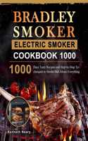 Bradley Smoker Electric Smoker Cookbook 1000