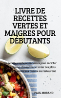 Livre de Recettes Vertes Et Maigres Pour Débutants
