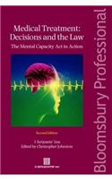 Medical Treatment: Decisions and the Law: The Mental Capacity ACT in Action (Second Edition)