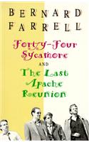 Forty-Four, Sycamore & the Last Apache Reunion