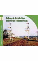 The Nostalgia Collection Volume 86 Railways & Recollections: Rails to the Yorkshire Coast