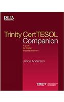 Trinity CertTESOL Companion: A guide for English language teachers