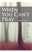 When You Can't Pray