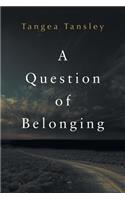 A Question of Belonging