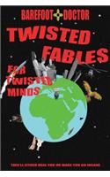 Twisted Fables for Twisted Minds