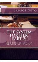 System for Her, Part 2