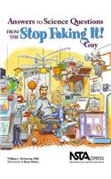 Answers to Science Questions From the Stop Faking It! Guy