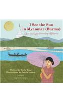 I See the Sun in Myanmar (Burma)