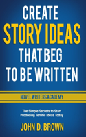 Create Story Ideas That Beg to Be Written