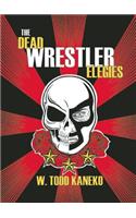 Dead Wrestler Elegies