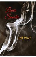 Leave Smoke