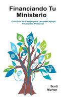 Financiando Tu Ministerio: Una Guía de Campo para Levantar Apoyo Financiero Personal