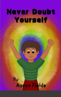 Never Doubt Yourself