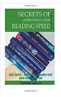 Secrets of Improving Your Reading Speed: Read Faster, Read More, Remember More, Know More, Save Time