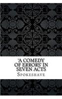 'a Comedy of Errors' in Seven Acts