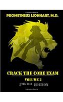 Crack the Core Exam - Volume 2: Strategy guide and comprehensive study manual