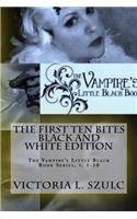 The First Ten Bites, Black and White Edition