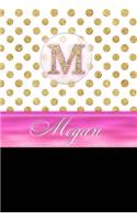 Megan: Personalized Lined Journal Diary Notebook 150 Pages, 6 X 9 (15.24 X 22.86 CM), Durable Soft Cover
