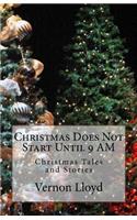 Christmas Does Not Start Until 9 AM
