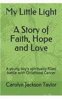 My Little Light: A Story of Faith, Hope and Love