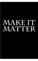 Make It Matter