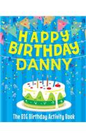 Happy Birthday Danny - The Big Birthday Activity Book