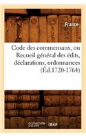 Code Des Commensaux, Ou Recueil Général Des Édits, Déclarations, Ordonnances (Éd.1720-1764): (Sciences Sociales)