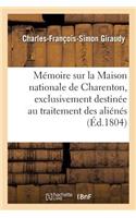 Mémoire Sur La Maison Nationale de Charenton, Exclusivement Destinée Au Traitement Des Aliénés