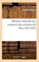 Histoire Naturelle Des Crustacés Des Environs de Nice