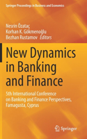 New Dynamics in Banking and Finance: 5th International Conference on Banking and Finance Perspectives, Famagusta, Cyprus(Springer Proceedings in Business and Economics)