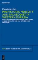 Prehistoric Mobility and Diet in the West Eurasian Steppes 3500 to 300 BC: An Isotopic Approach(25 Topoi – Berlin Studies of the Ancient World/Topoi – Berliner Studien der Alten Welt)